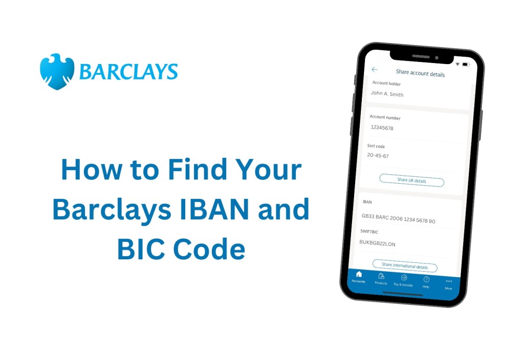 Image illustrating how to find your Barclays IBAN and BIC code, featuring the Barclays logo and a mobile app screenshot displaying account details, including IBAN, sort code, and SWIFT/BIC code for John A. Smith.